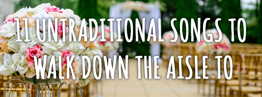 11-Untraditional-Songs-to-Walk-Down-the-Aisle-To